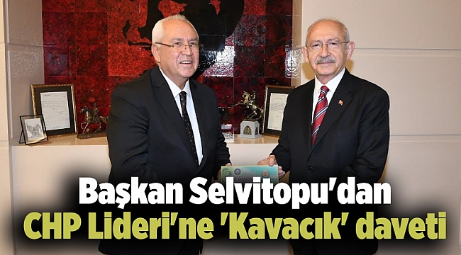 Başkan Selvitopu'dan CHP Lideri'ne 'Kavacık' daveti