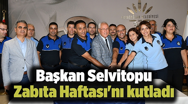 Başkan Selvitopu Zabıta Haftası&#039;nı kutladı