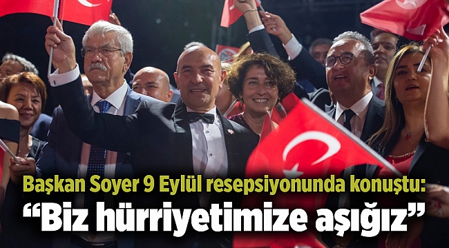 Başkan Soyer: “Biz hürriyetimize aşığız”