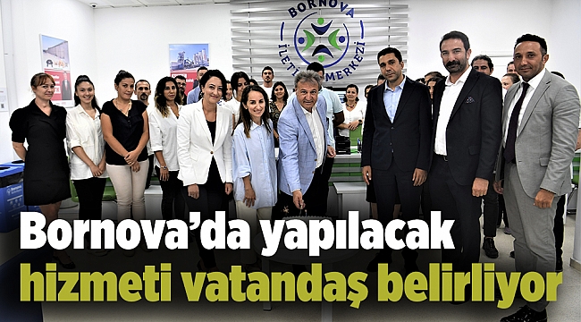 Bornova’da yapılacak hizmeti vatandaş belirliyor