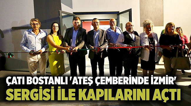 ÇATI BOSTANLI &#039;ATEŞ ÇEMBERİNDE İZMİR&#039; SERGİSİ İLE KAPILARINI AÇTI