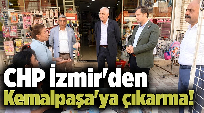 CHP İzmir&#039;den Kemalpaşa&#039;ya çıkarma!
