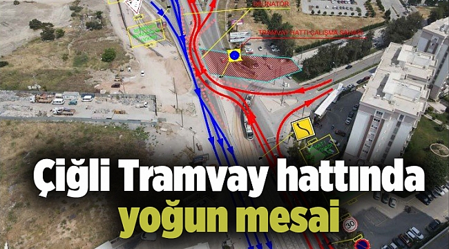 Çiğli Tramvay hattında yoğun mesai