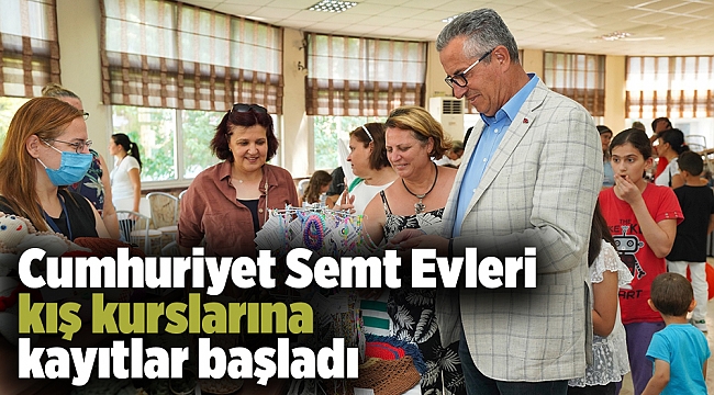 Cumhuriyet Semt Evleri kış kurslarına kayıtlar başladı