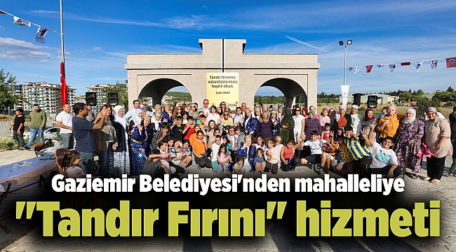 Gaziemir Belediyesi&#039;nden mahalleliye &quot;Tandır Fırını&quot; hizmeti 