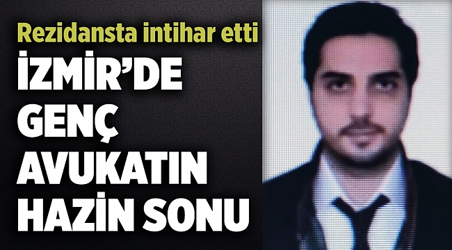İzmir’de genç avukat rezidansta intihar etti