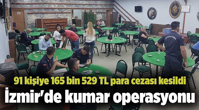 İzmir'de kumar operasyonu: 91 kişiye 165 bin 529 TL para cezası kesildi
