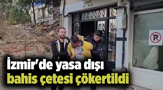 İzmir&#039;de yasa dışı bahis çetesi çökertildi