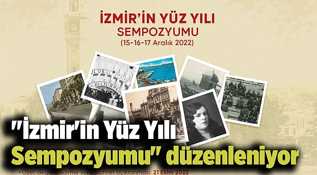 "İzmir'in Yüz Yılı Sempozyumu" düzenleniyor