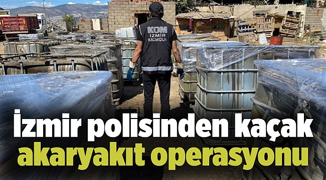 İzmir polisinden kaçak akaryakıt operasyonu