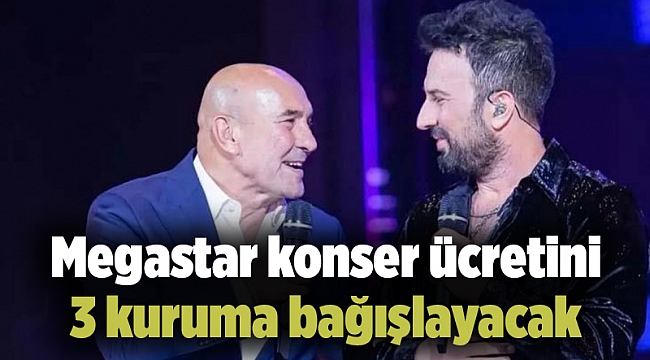 Megastar konser ücretini 3 kuruma bağışlayacak