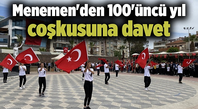 Menemen&#039;den 100&#039;üncü yıl coşkusuna davet