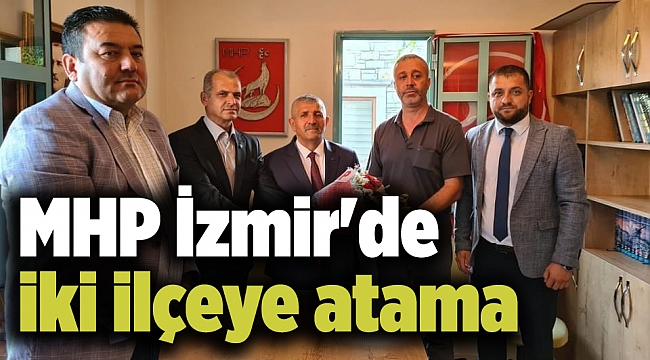 MHP İzmir'de iki ilçeye atama