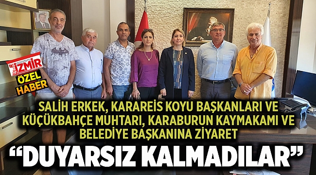 SALİH ERKEK, KARAREİS KOYU BAŞKANLARI VE KÜÇÜKBAHÇE MUHTARI, KARABURUN KAYMAKAMI VE BELEDİYE BAŞKANINA ZİYARET