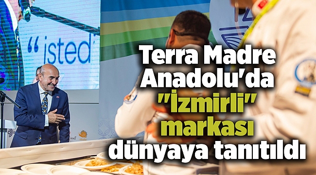 Terra Madre Anadolu'da "İzmirli" markası dünyaya tanıtıldı