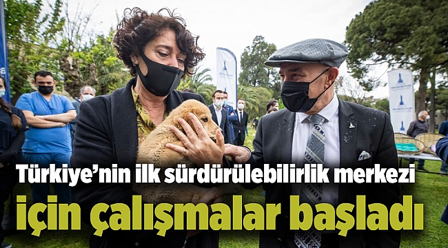 Türkiye’nin ilk sürdürülebilirlik merkezi için çalışmalar başladı