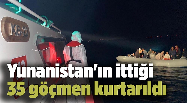 Yunanistan'ın ittiği 35 göçmen kurtarıldı