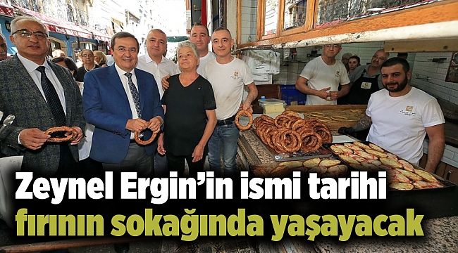 Zeynel Ergin’in ismi tarihi fırının sokağında yaşayacak