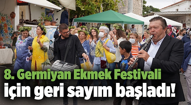 8. Germiyan Ekmek Festivali için geri sayım başladı!