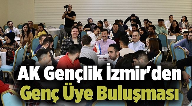 AK Gençlik İzmir&#039;den Genç Üye Buluşması