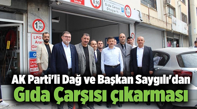 AK Parti'li Dağ ve Başkan Saygılı'dan Gıda Çarşısı çıkarması