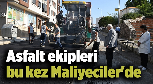 Asfalt ekipleri bu kez Maliyeciler'de