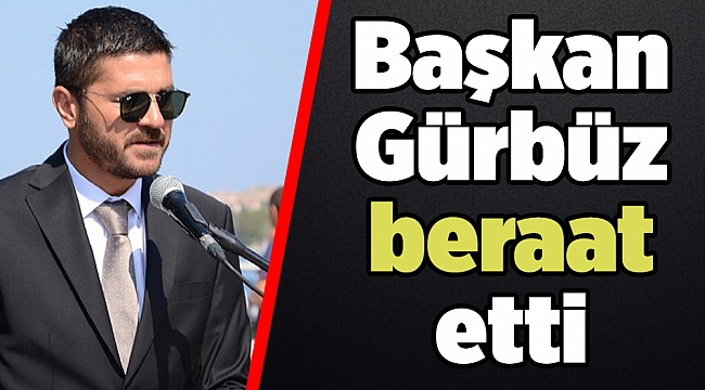 Başkan Gürbüz beraat etti