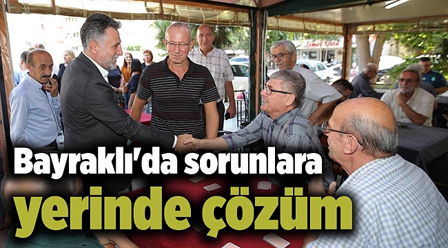 Bayraklı&#039;da sorunlara yerinde çözüm