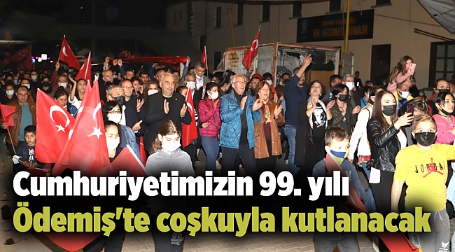 Cumhuriyetimizin 99. yılı Ödemiş&#039;te coşkuyla kutlanacak