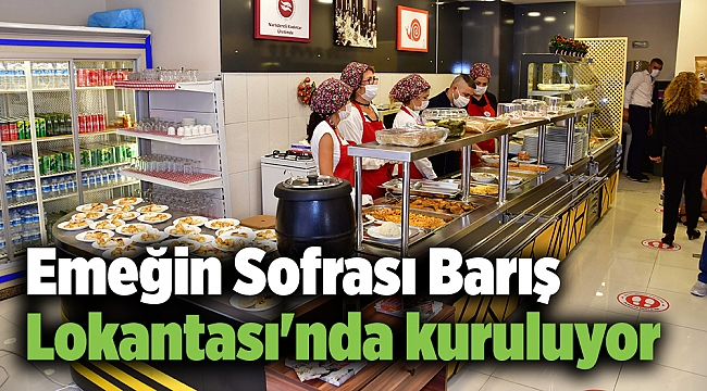 Emeğin Sofrası Barış Lokantası'nda kuruluyor