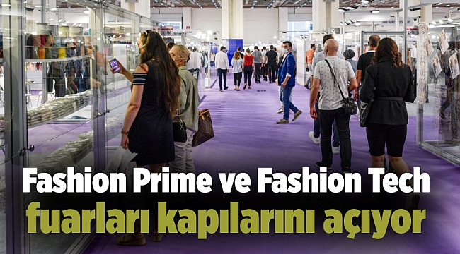 Fashion Prime ve Fashion Tech fuarları kapılarını açıyor