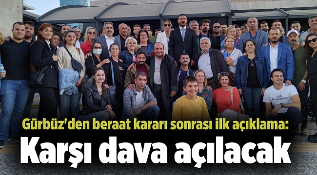 Gürbüz'den beraat kararı sonrası ilk açıklama: Karşı dava açılacak