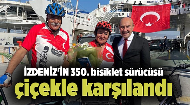 İZDENİZ'İN 350. bisiklet sürücüsü çiçekle karşılandı