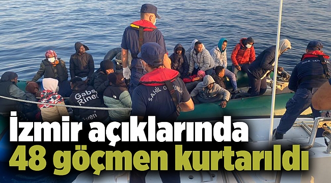 İzmir açıklarında 48 göçmen kurtarıldı