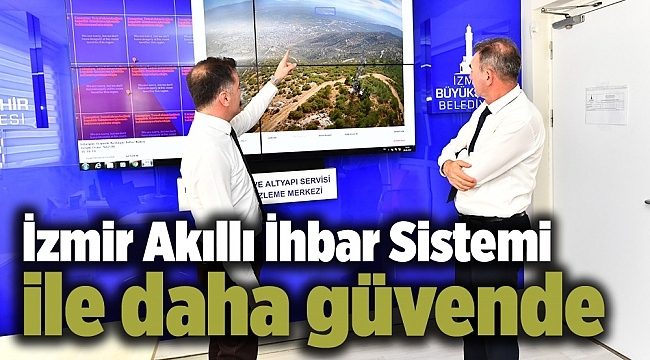 İzmir Akıllı İhbar Sistemi ile daha güvende