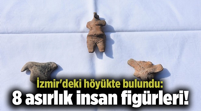 İzmir'deki höyükte bulundu: 8 asırlık insan figürleri!