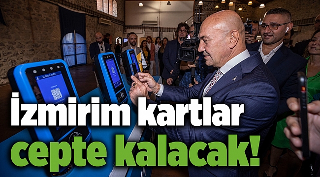 İzmirim kartlar cepte kalacak!