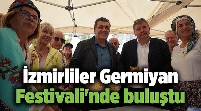 İzmirliler Germiyan Festivali'nde buluştu