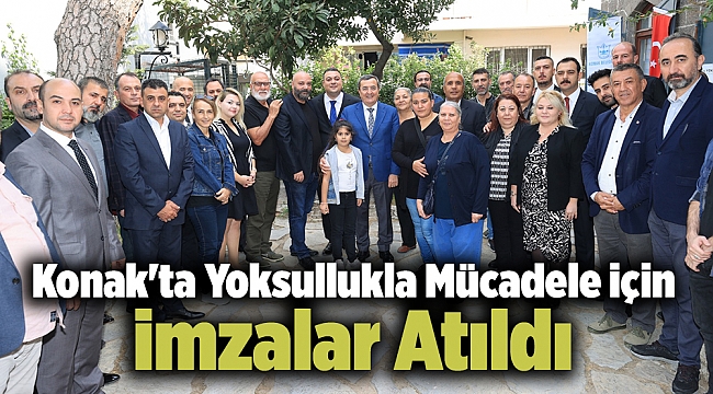Konak'ta Yoksullukla Mücadele için İmzalar Atıldı