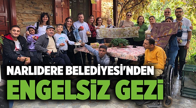 NARLIDERE BELEDİYESİ'NDEN ENGELSİZ GEZİ