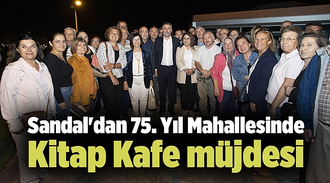 Sandal'dan 75. Yıl Mahallesinde Kitap Kafe müjdesi