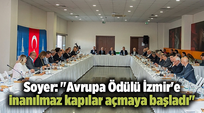 Soyer: "Avrupa Ödülü İzmir'e inanılmaz kapılar açmaya başladı"