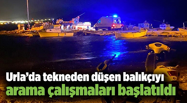 Urla’da tekneden düşen balıkçıyı arama çalışmaları başlatıldı