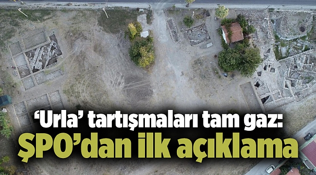 ‘Urla’ tartışmaları tam gaz: ŞPO’dan ilk açıklama