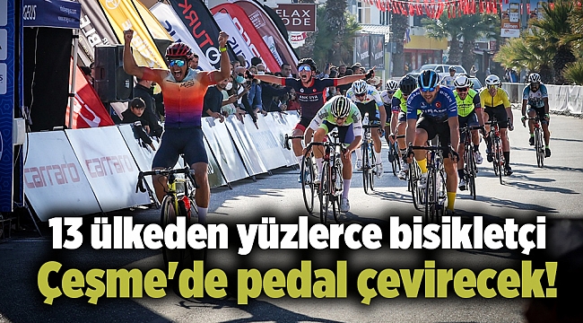 13 ülkeden yüzlerce bisikletçi Çeşme'de pedal çevirecek!