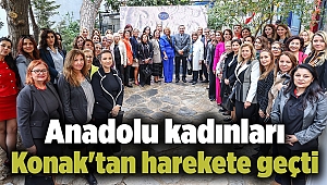 Anadolu kadınları Konak'tan harekete geçti