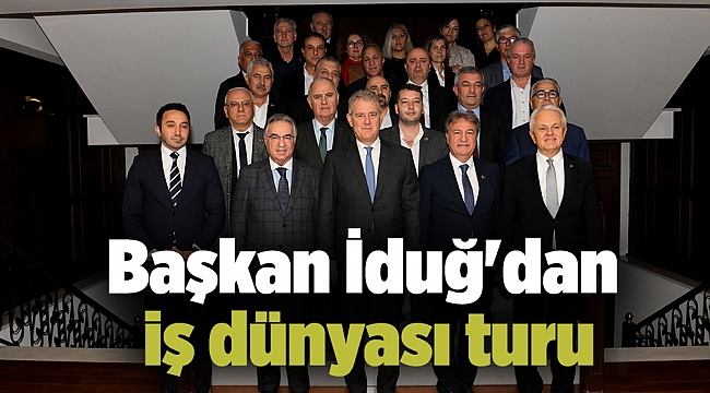 Başkan İduğ'dan iş dünyası turu