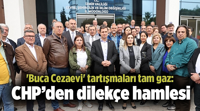 'Buca Cezaevi' tartışmaları tam gaz: CHP'den dilekçe hamlesi