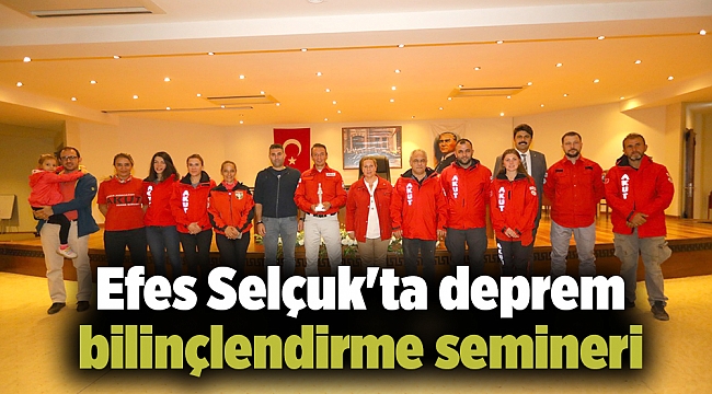 Efes Selçuk'ta deprem bilinçlendirme semineri