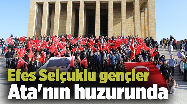 Efes Selçuklu gençler Ata&#039;nın huzurunda